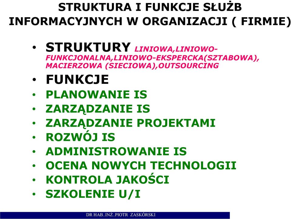 (SIECIOWA),OUTSOURCING FUNKCJE PLANOWANIE IS ZARZĄDZANIE IS ZARZĄDZANIE