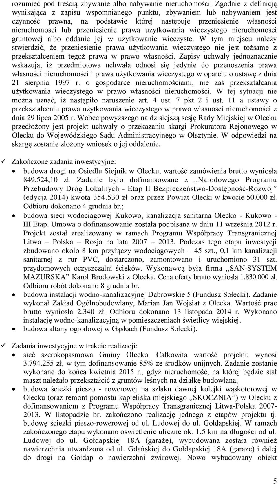 użytkowania wieczystego nieruchomości gruntowej albo oddanie jej w użytkowanie wieczyste.