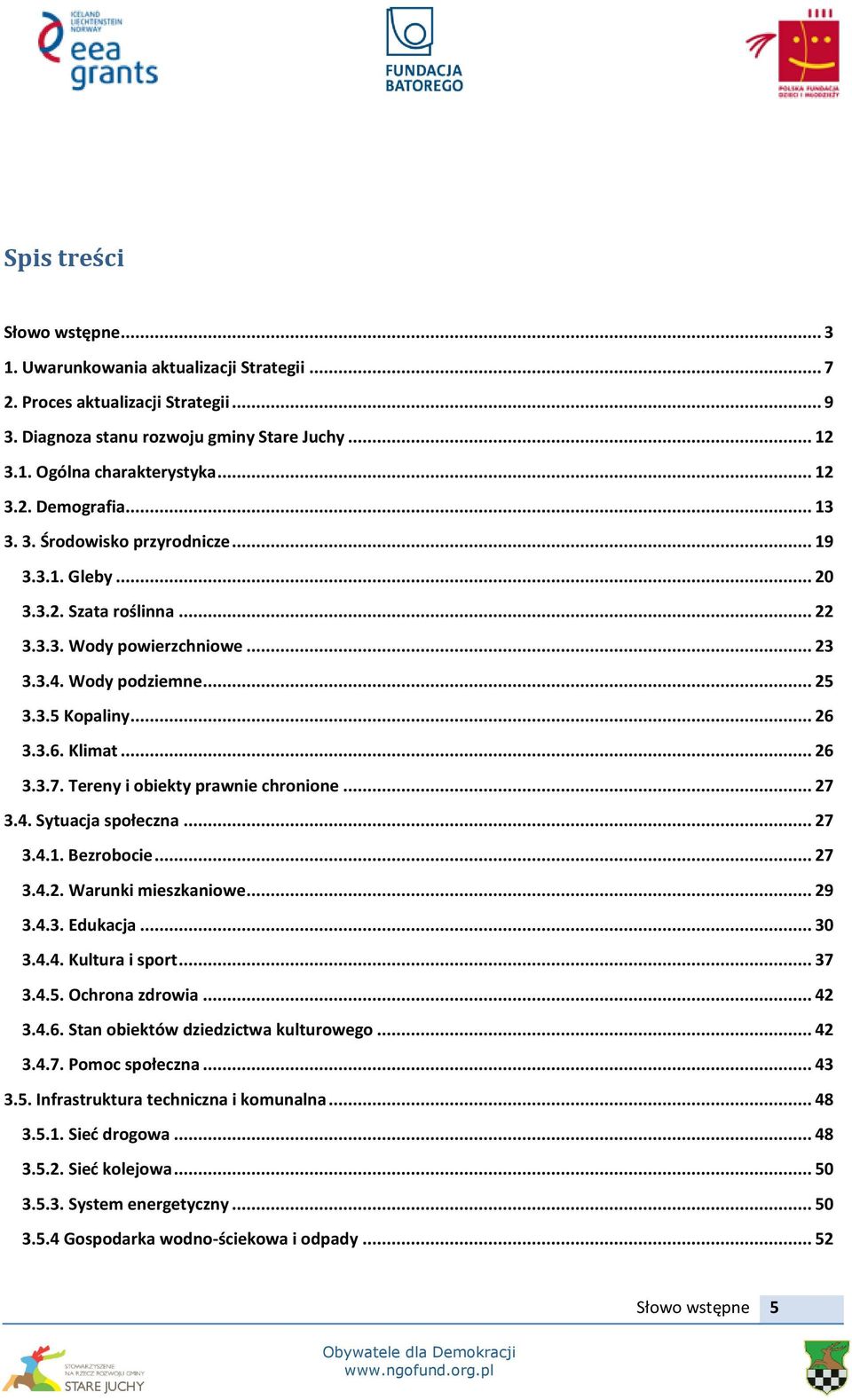 Tereny i obiekty prawnie chronione... 27 3.4. Sytuacja społeczna... 27 3.4.1. Bezrobocie... 27 3.4.2. Warunki mieszkaniowe... 29 3.4.3. Edukacja... 30 3.4.4. Kultura i sport... 37 3.4.5.