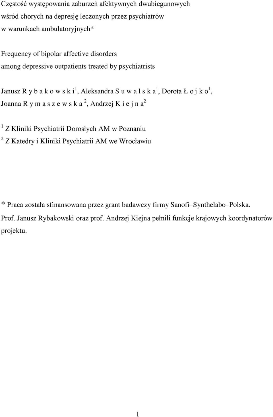 y m a s z e w s k a 2, Andrzej K i e j n a 2 1 Z Kliniki Psychiatrii Dorosłych AM w Poznaniu 2 Z Katedry i Kliniki Psychiatrii AM we Wrocławiu * Praca została