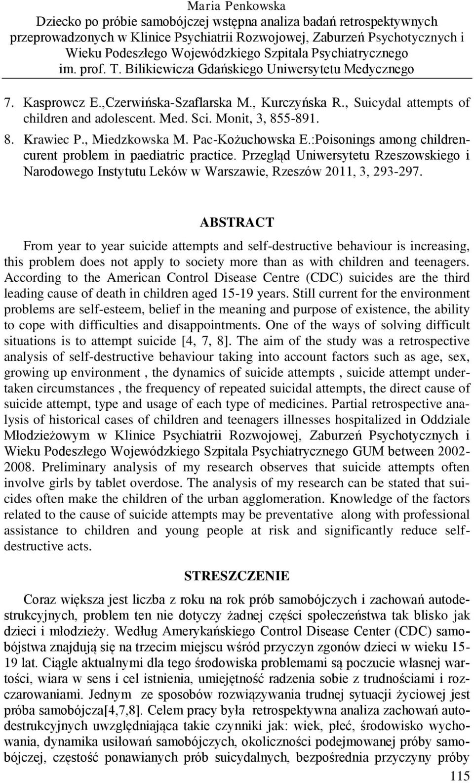 Monit, 3, 855-891. 8. Krawiec P., Miedzkowska M. Pac-Kożuchowska E.:Poisonings among childrencurent problem in paediatric practice.