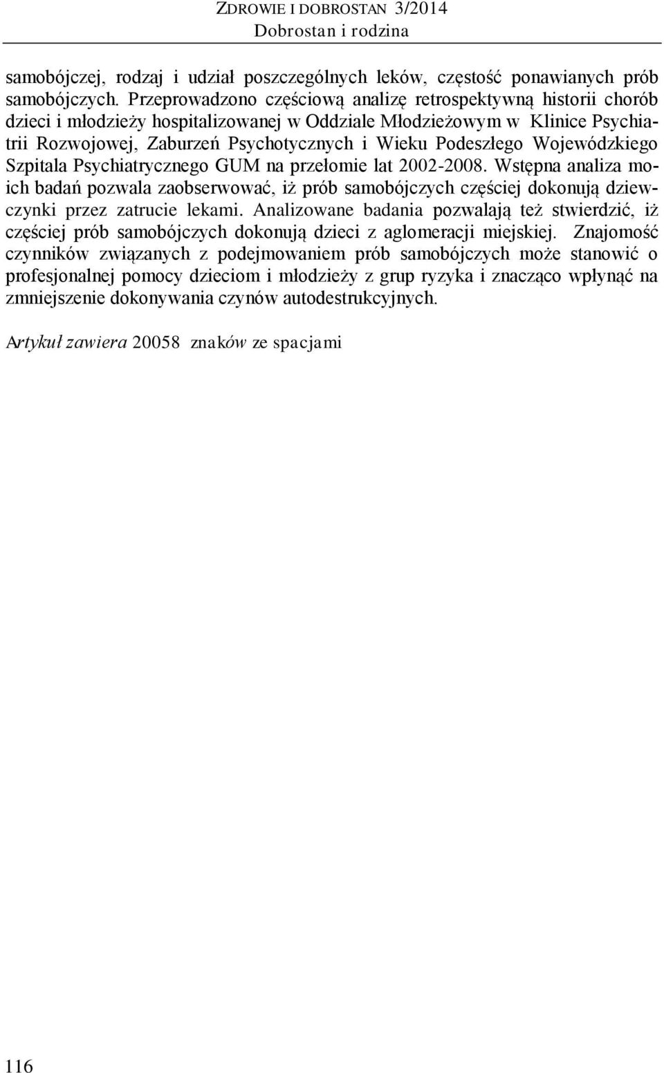 Podeszłego Wojewódzkiego Szpitala Psychiatrycznego GUM na przełomie lat 2002-2008.