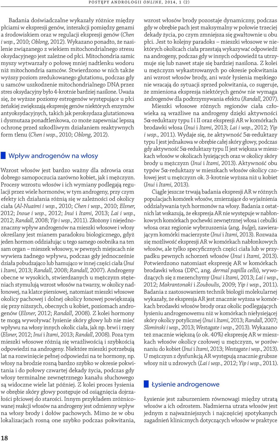 Mitochondria samic myszy wytwarzały o połowę mniej nadtlenku wodoru niż mitochondria samców.