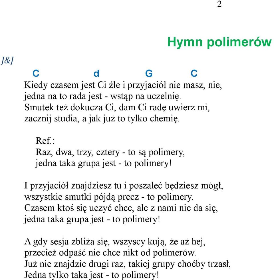 : Raz, dwa, trzy, cztery - to są polimery, jedna taka grupa jest - to polimery!