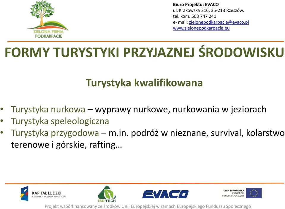 w jeziorach Turystyka speleologiczna Turystyka przygodowa m.