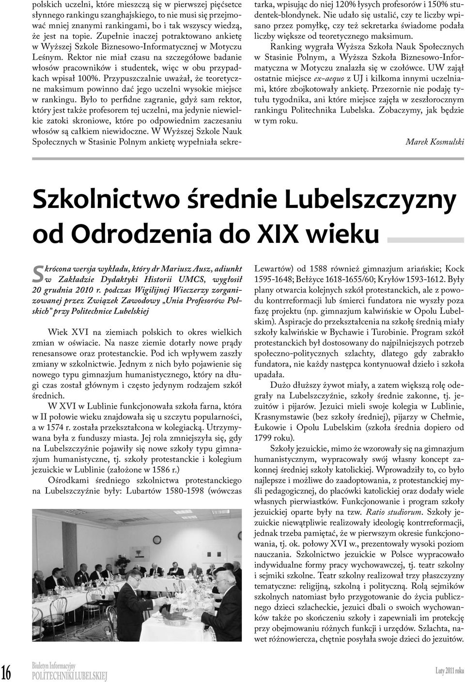 Rektor nie miał czasu na szczegółowe badanie włosów pracowników i studentek, więc w obu przypadkach wpisał 100%.