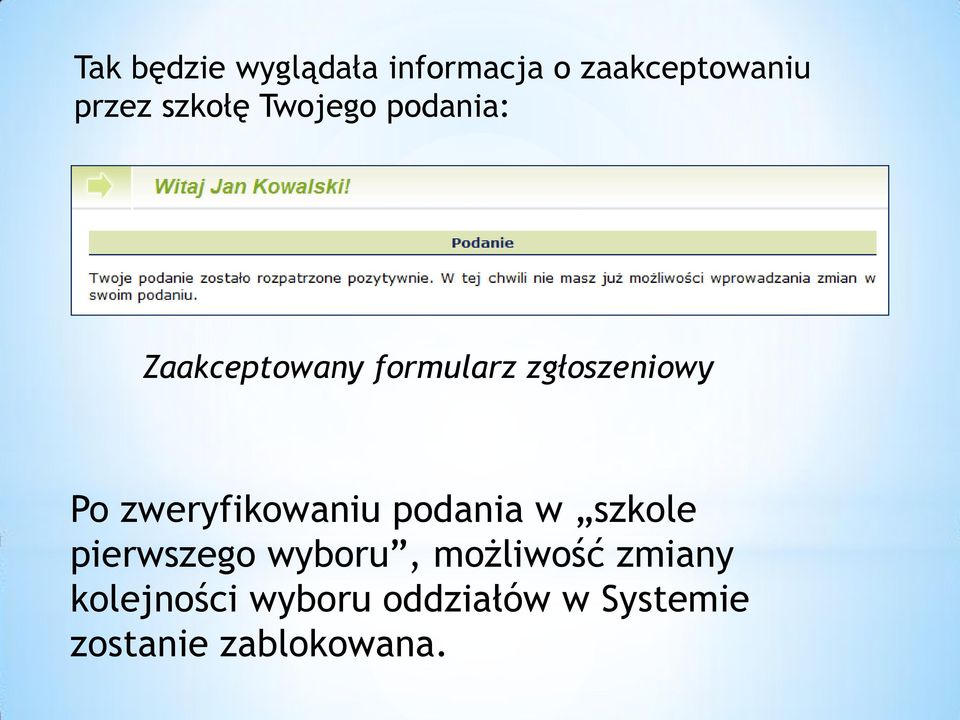 zweryfikowaniu podania w szkole pierwszego wyboru, możliwość