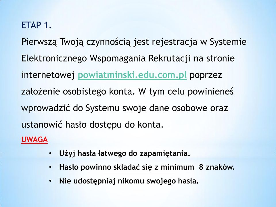 stronie internetowej powiatminski.edu.com.pl poprzez założenie osobistego konta.