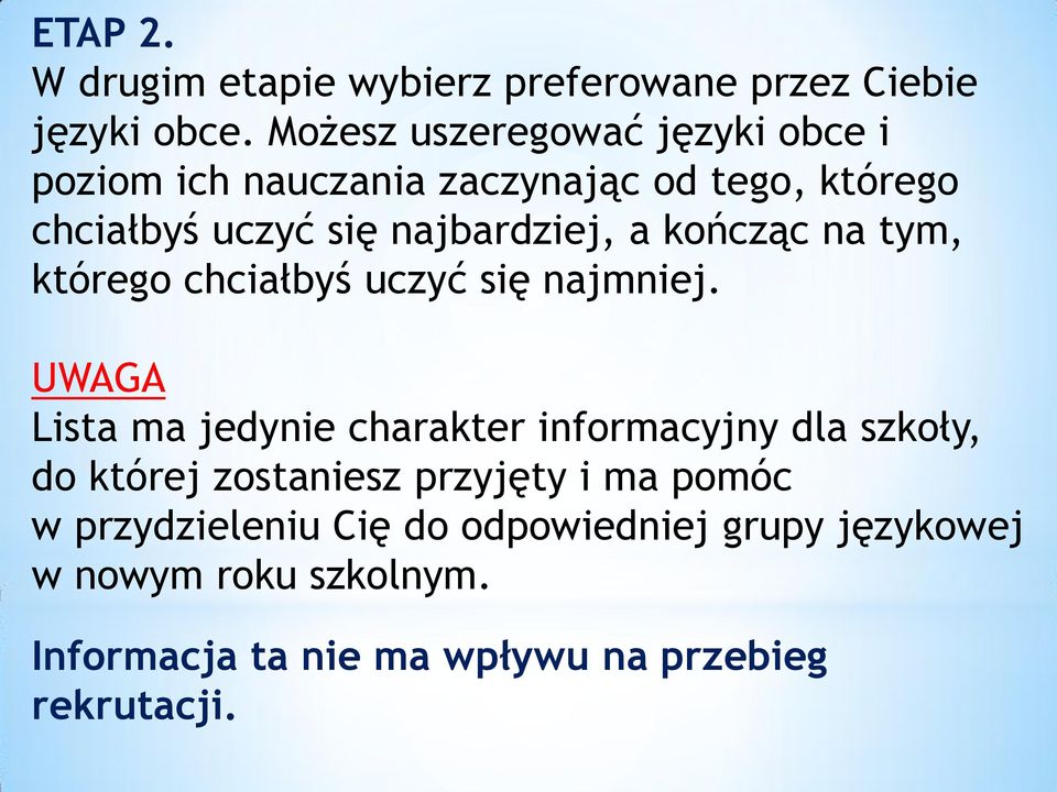 kończąc na tym, którego chciałbyś uczyć się najmniej.