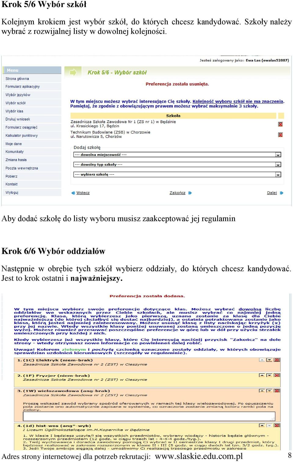 Aby dodać szkołę do listy wyboru musisz zaakceptować jej regulamin Krok 6/6 Wybór oddziałów Następnie w