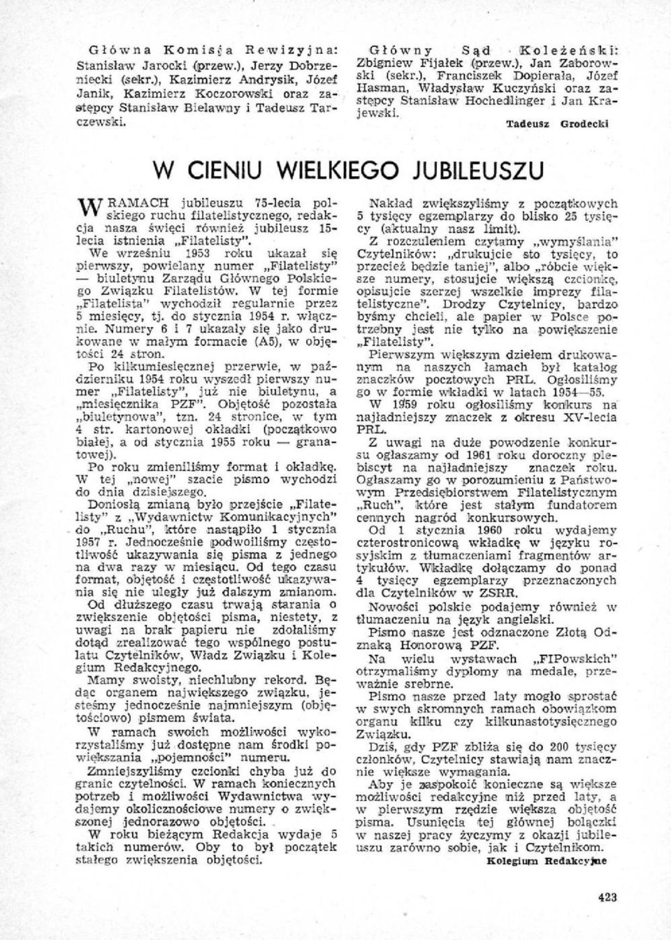 Tadeusz arodeckt W CIENIU WIELKIEGO JUBILEUSZU RAMACH jubileuszu 75-lecia polsiniego ruchu filatelistycznego, redak- W cja nasza święci również jubileusz 15- lecia istnienia Filatelisty".