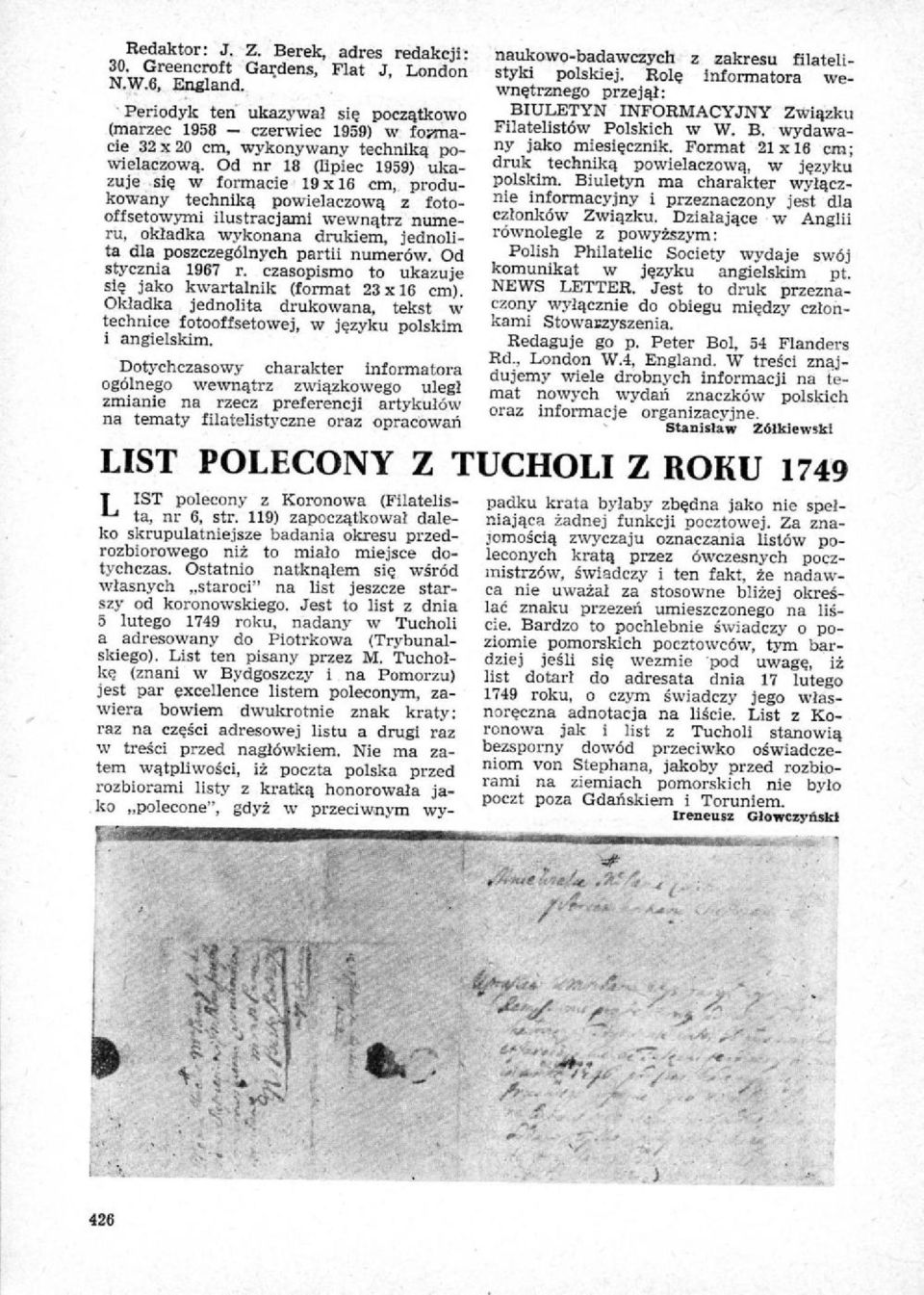 Od nr 18 (lipiec 1959) uka- druk techniką powielaczową, w języku ny jako miesięcznik. Format 21 x 16 cni; zuje się w formacie 19 x 16 cm, produ- polskim.