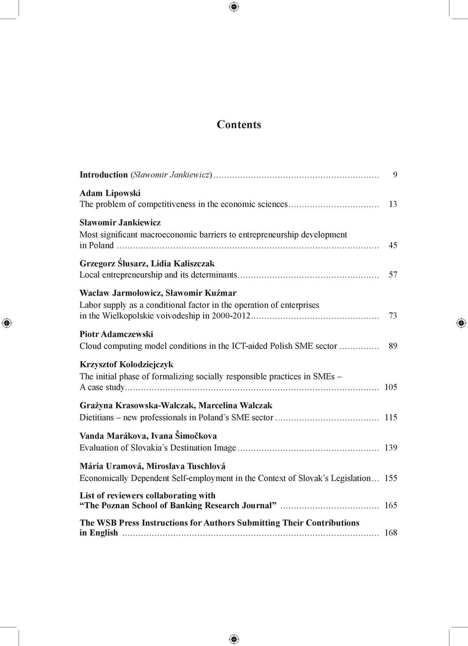 .. 57 Wacław Jarmołowicz, Sławomir Kuźmar Labor supply as a conditional factor in the operation of enterprises in the Wielkopolskie voivodeship in 2000-2012.