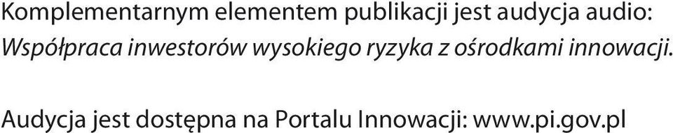 wysokiego ryzyka z ośrodkami innowacji.