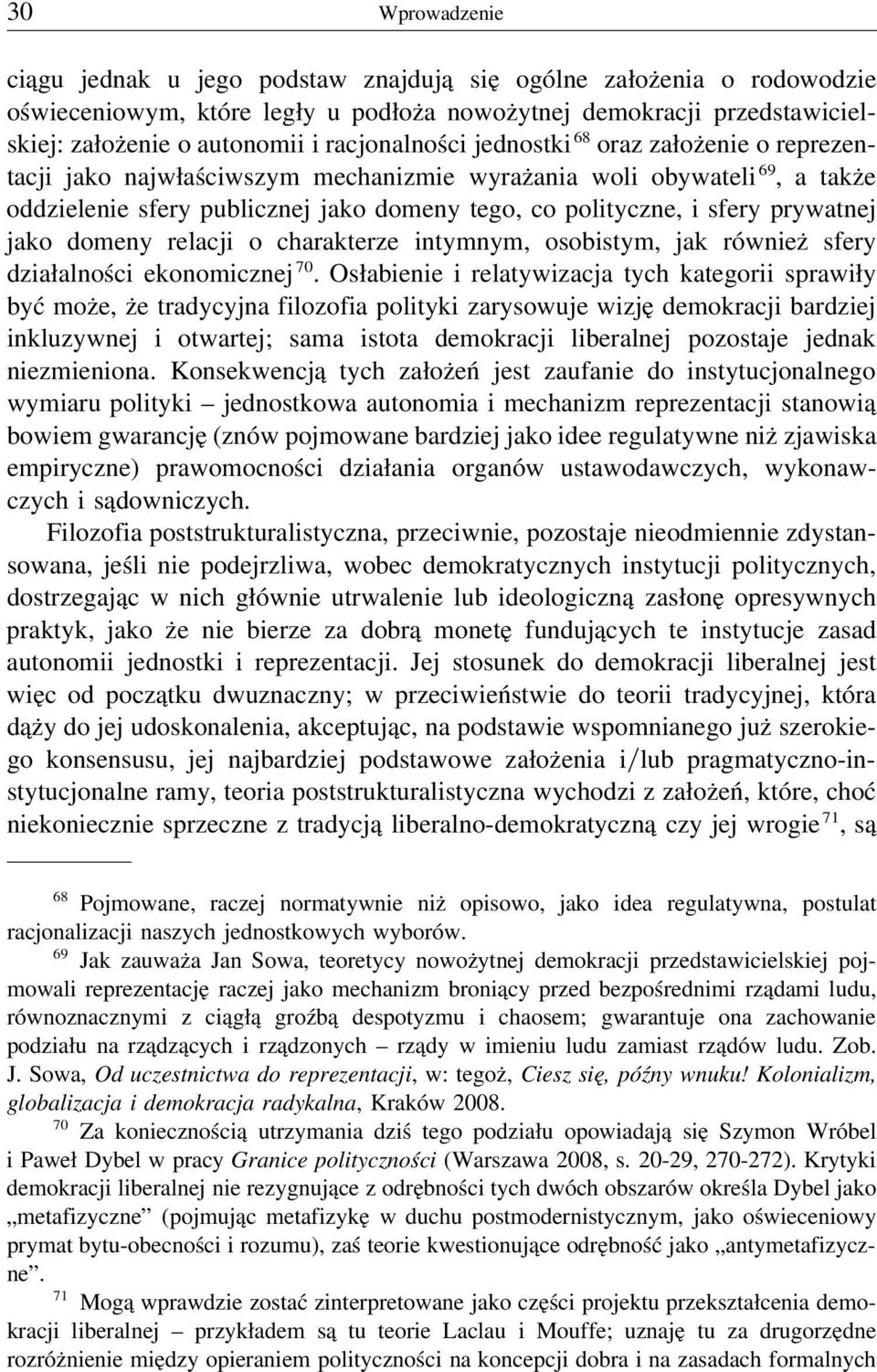 prywatnej jako domeny relacji o charakterze intymnym, osobistym, jak również sfery działalności ekonomicznej 70.