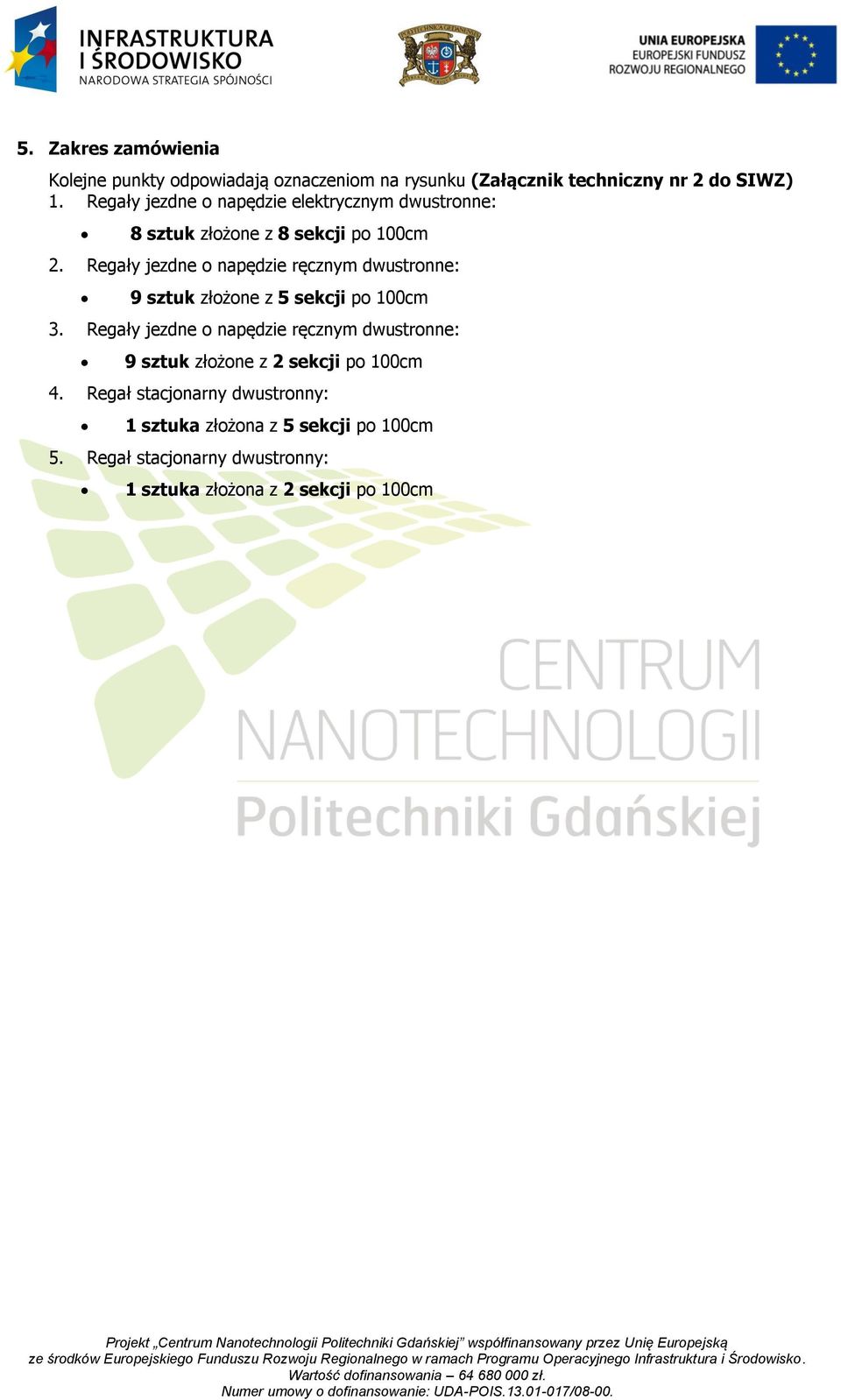 Regały jezdne o napędzie ręcznym dwustronne: 9 sztuk złożone z 5 sekcji po 100cm 3.