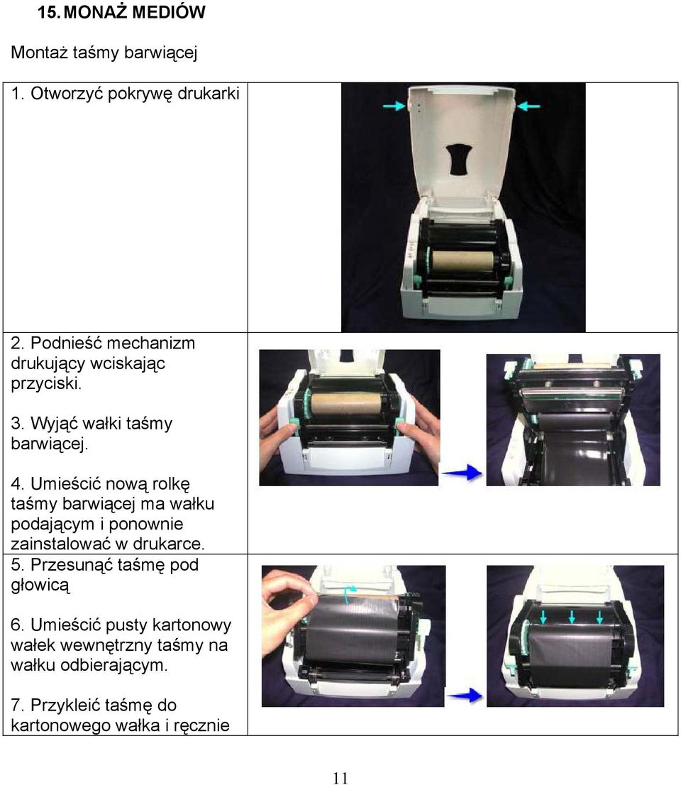Umieścić nową rolkę taśmy barwiącej ma wałku podającym i ponownie zainstalować w drukarce. 5.