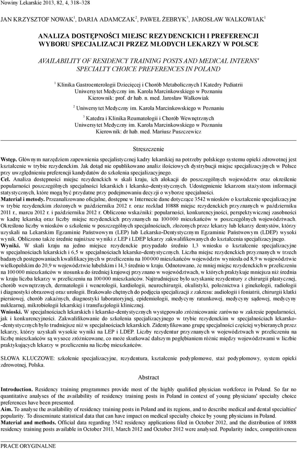 Pediatrii Uniwersytet Medyczny im. Karola Marcinkowskiego w Poznaniu Kierownik: prof. dr hab. n. med. Jarosław Walkowiak 2 Uniwersytet Medyczny im.