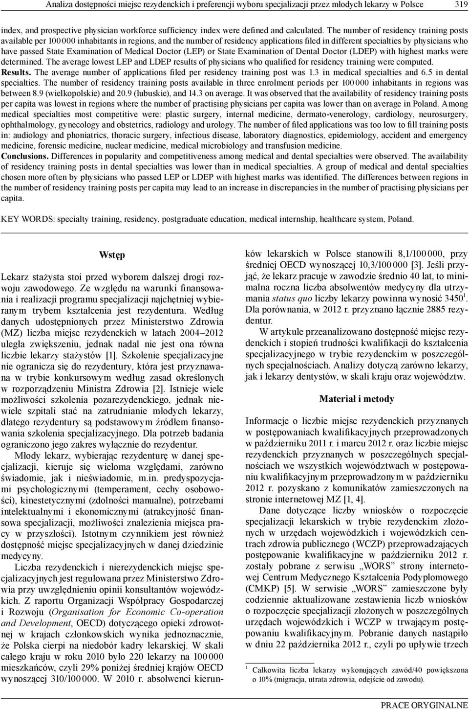 Examination of Medical Doctor (LEP) or State Examination of Dental Doctor (LDEP) with highest marks were determined.