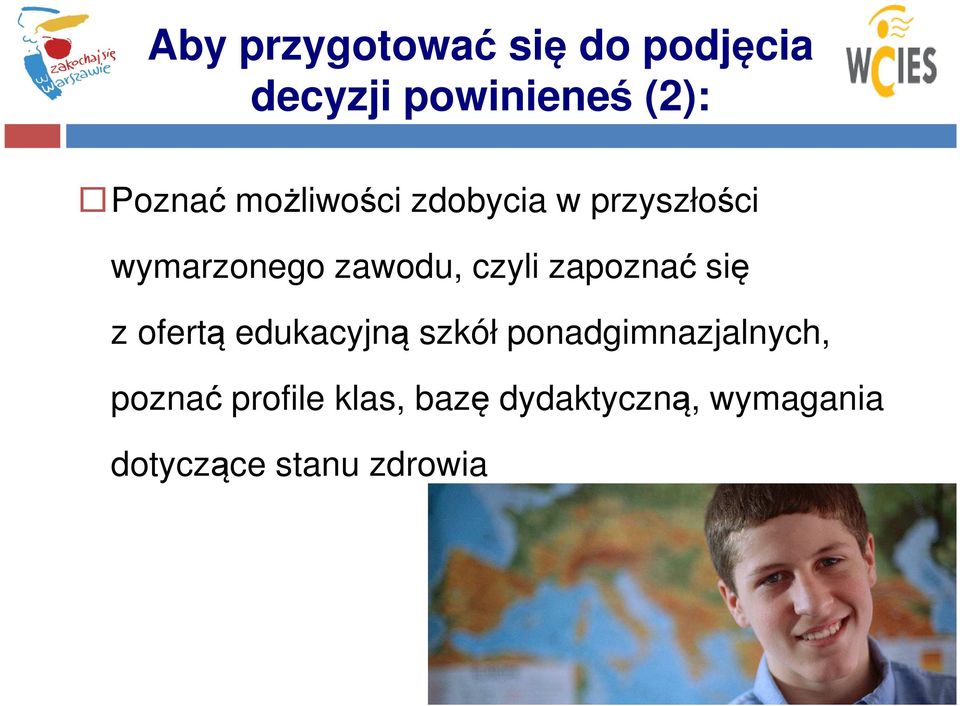 zapoznać się z ofertą edukacyjną szkół ponadgimnazjalnych,