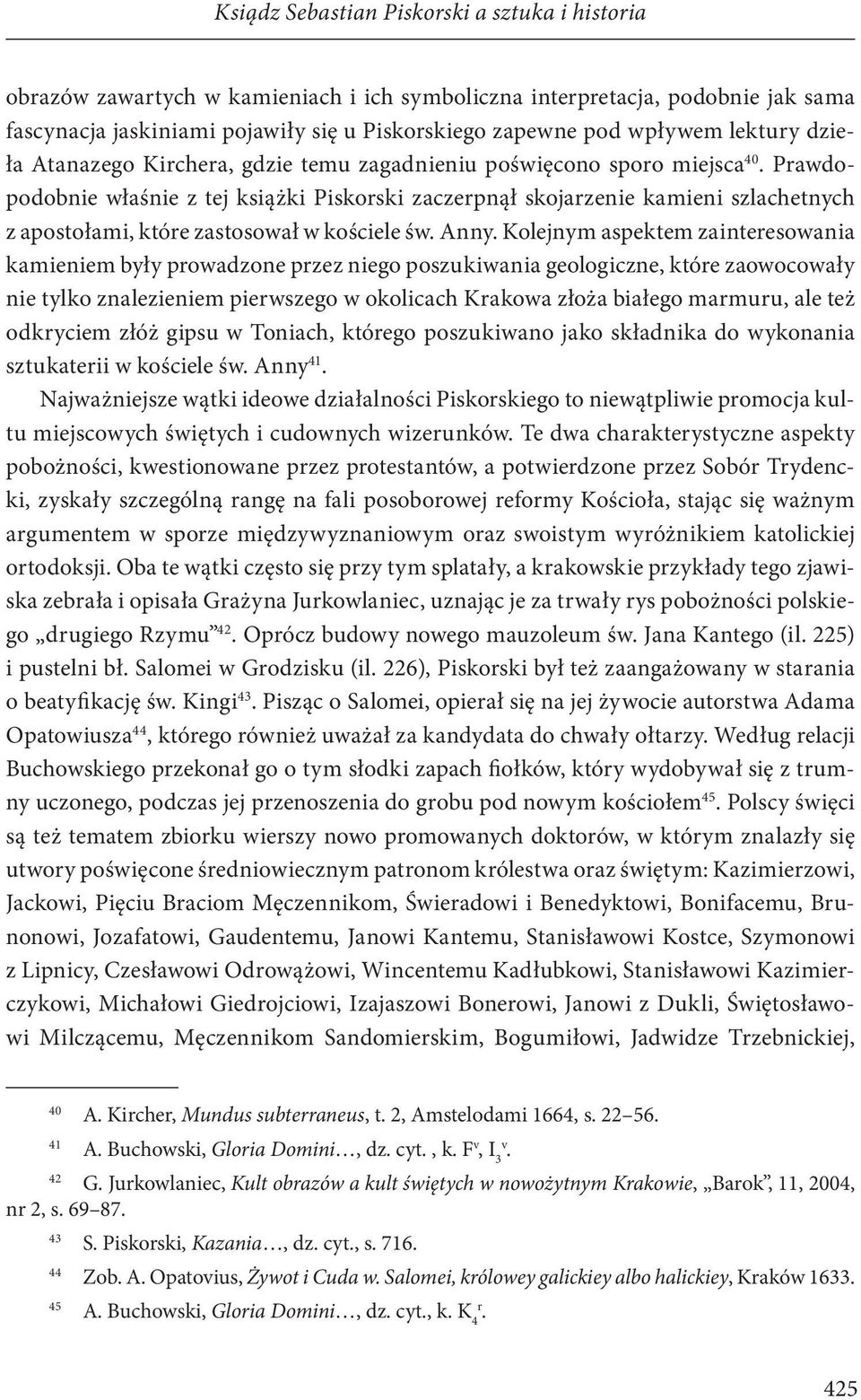 Prawdopodobnie właśnie z tej książki Piskorski zaczerpnął skojarzenie kamieni szlachetnych z apostołami, które zastosował w kościele św. Anny.