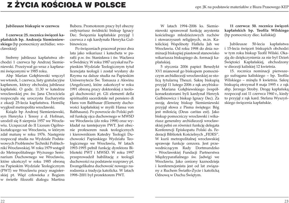 Abp Marian Gołębiewski wręczył we wtorek, 1 czerwca, listy gratulacyjne kapłanom, którzy obchodzą jubileusz kapłański. O godz. 11.30 w katedrze wrocławskiej pw. św.