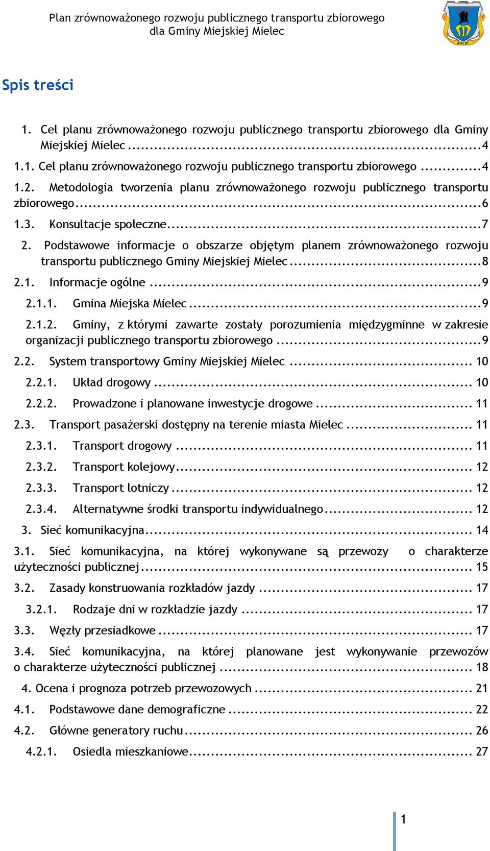 Podstawowe informacje o obszarze objętym planem zrównoważonego rozwoju transportu publicznego Gminy Miejskiej Mielec... 8 2.