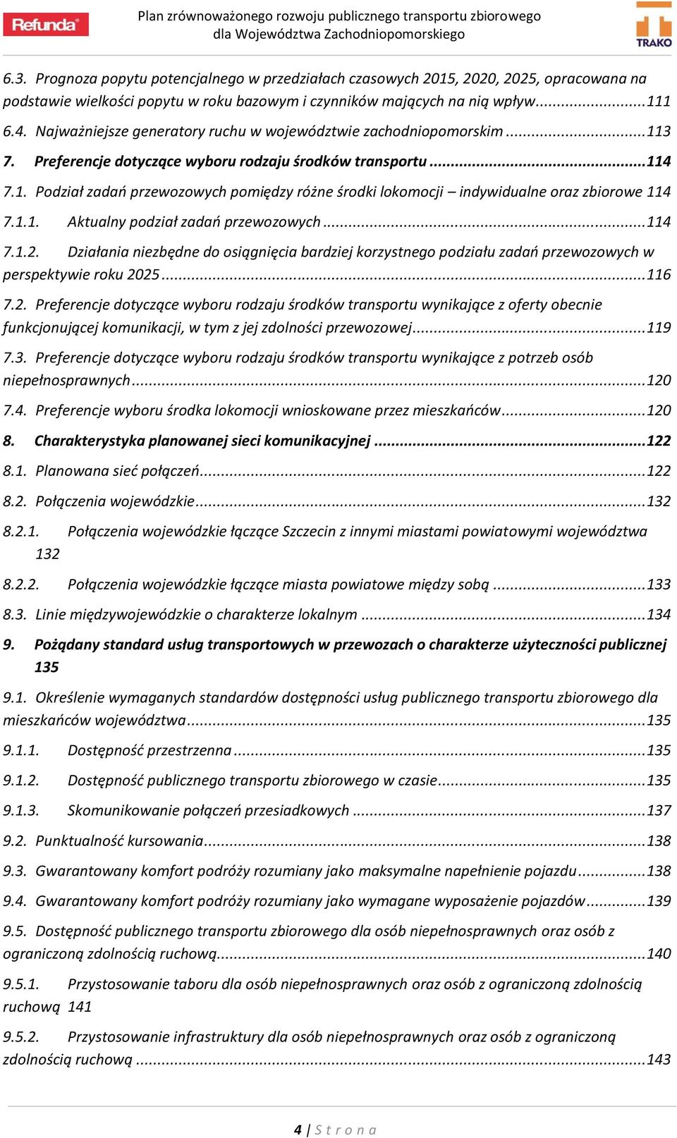 1.1. Aktualny podział zadań przewozowych... 114 7.1.2.