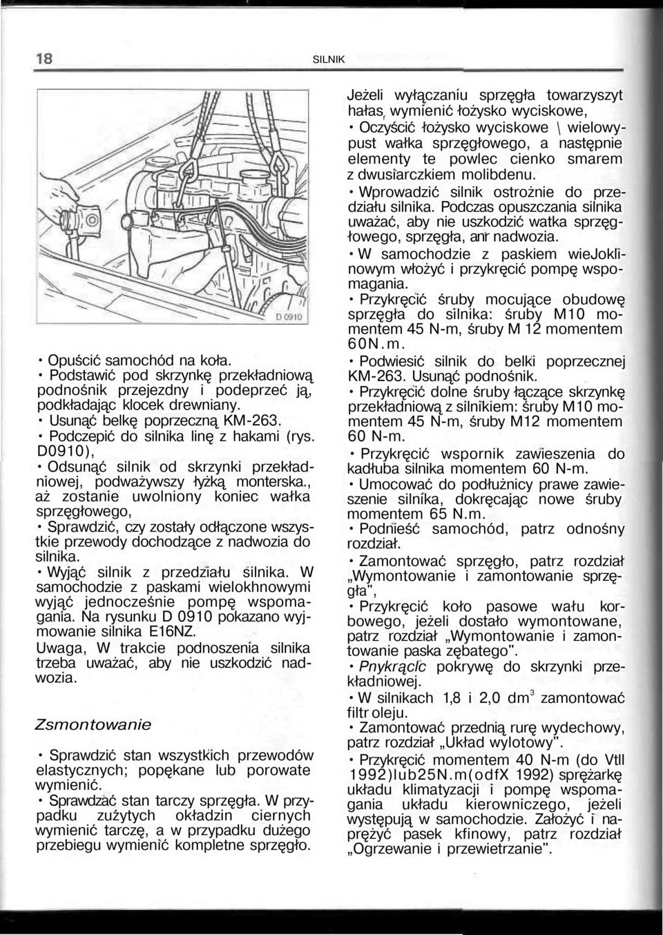 , aż zostanie uwolniony koniec wałka sprzęgłowego, Sprawdzić, czy zostały odłączone wszystkie przewody dochodzące z nadwozia do silnika. Wyjąć silnik z przedziału silnika.