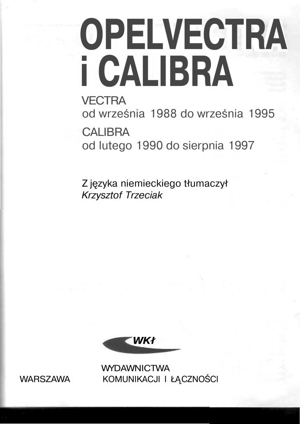 1997 Z języka niemieckiego tłumaczył Krzysztof