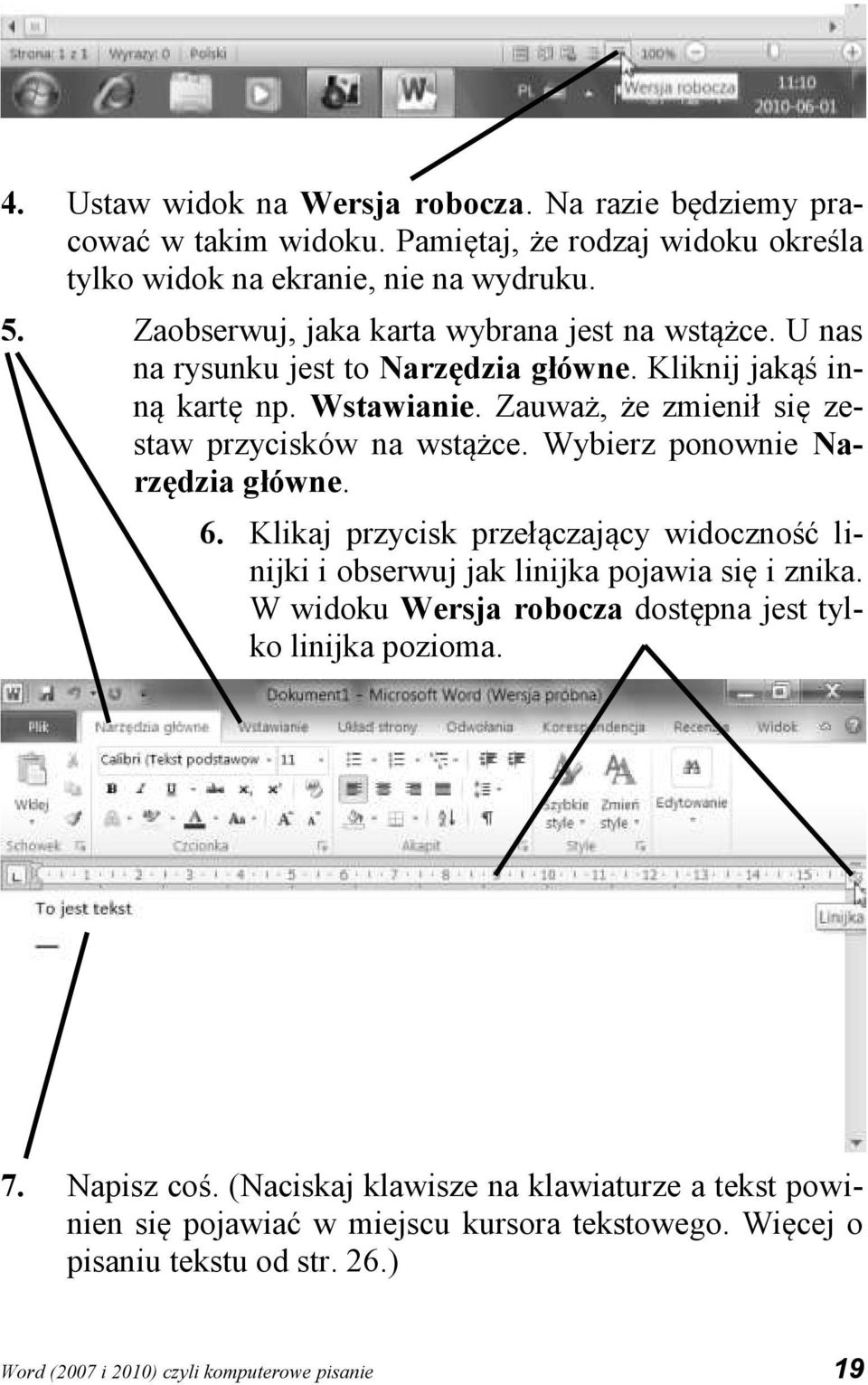 Zauważ, że zmienił się zestaw przycisków na wstążce. Wybierz ponownie Narzędzia główne. 6.