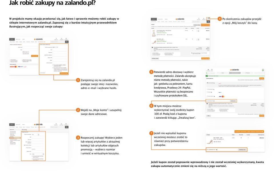 Potwierdź adres dostawy i wybierz metodę płatności. Zalando akceptuje różne metody płatności, takie jak: gotówka za pobraniem, karta kredytowa, Przelewy 24 i PayPal.