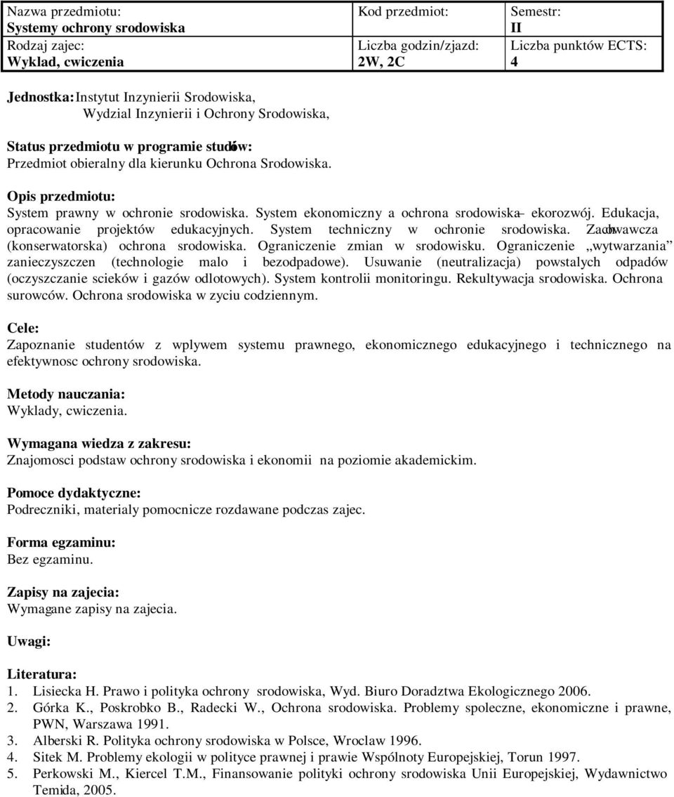 System techniczny w ochronie srodowiska. Zachowawcza (konserwatorska) ochrona srodowiska. Ograniczenie zmian w srodowisku. Ograniczenie wytwarzania zanieczyszczen (technologie malo i bezodpadowe).