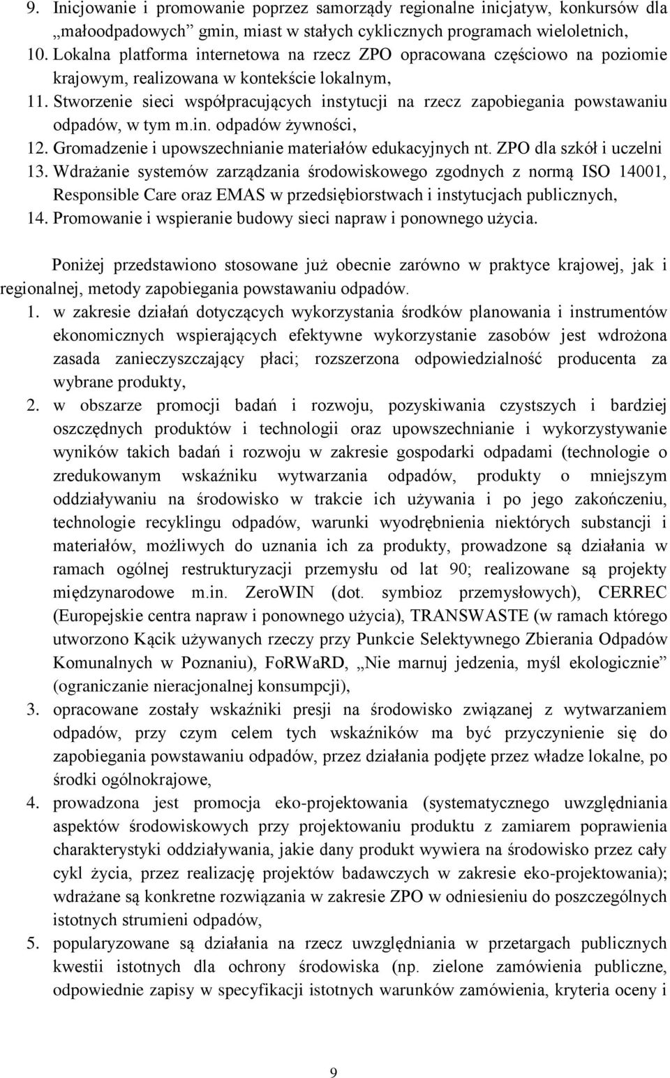 Stworzenie sieci współpracujących instytucji na rzecz zapobiegania powstawaniu odpadów, w tym m.in. odpadów żywności, 12. Gromadzenie i upowszechnianie materiałów edukacyjnych nt.