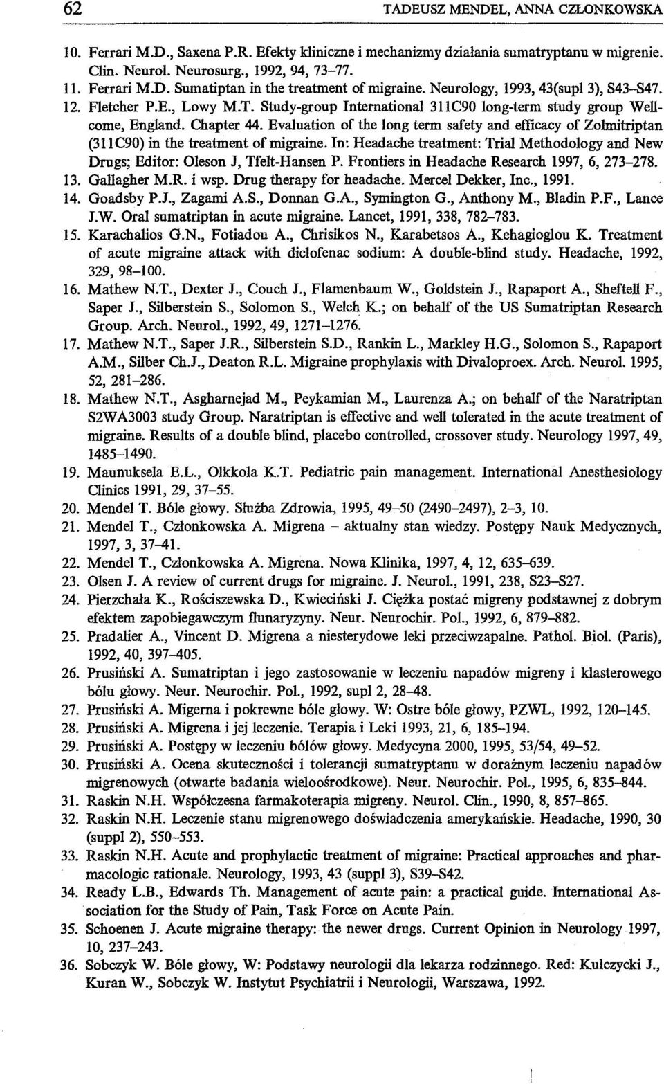 Evaluation of the long term safety and efficacy of Zolmitriptan (31lC90) in the treatment ofmigraine. In: Headache treatment: Trial Methodology and New Drugs; Editor: Oleson J, Tfelt-Hansen P.