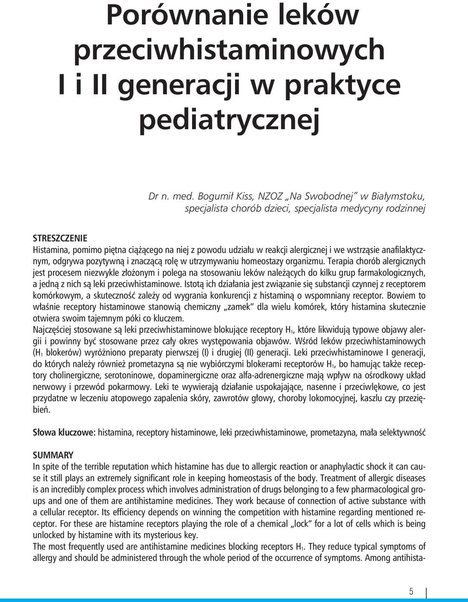 i we wstrząsie anafilaktycznym, odgrywa pozytywną i znaczącą rolę w utrzymywaniu homeostazy organizmu.