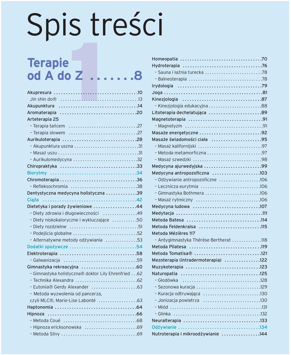 .................................13 Kinezjologia.................................87 Akupunktura.................................14 Aromaterapia................................20 Arteterapia 25 Terapia taƒcem.