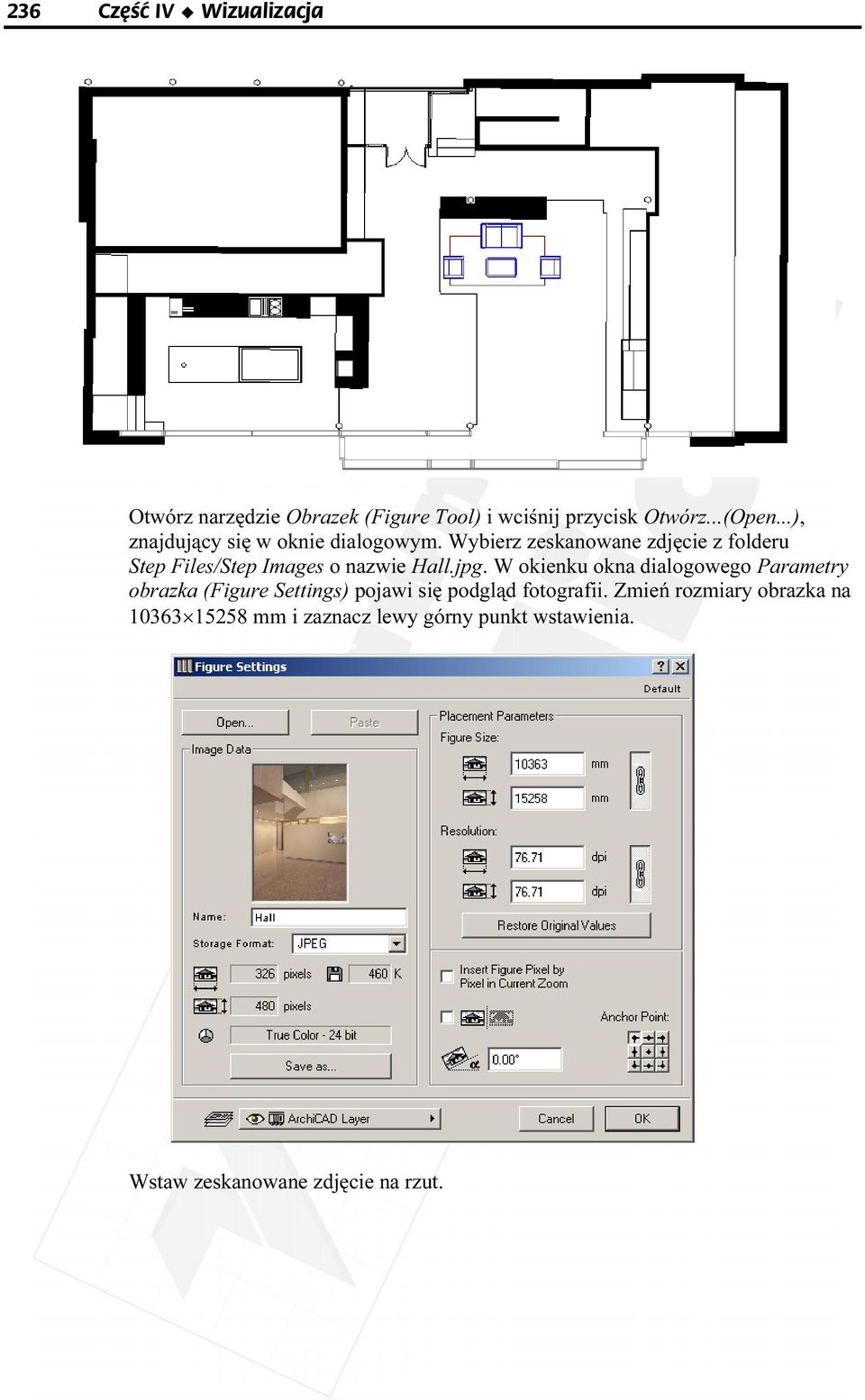 Wybierz zeskanowane zdjęcie z folderu Step Files/Step Images o nazwie Hall.jpg.