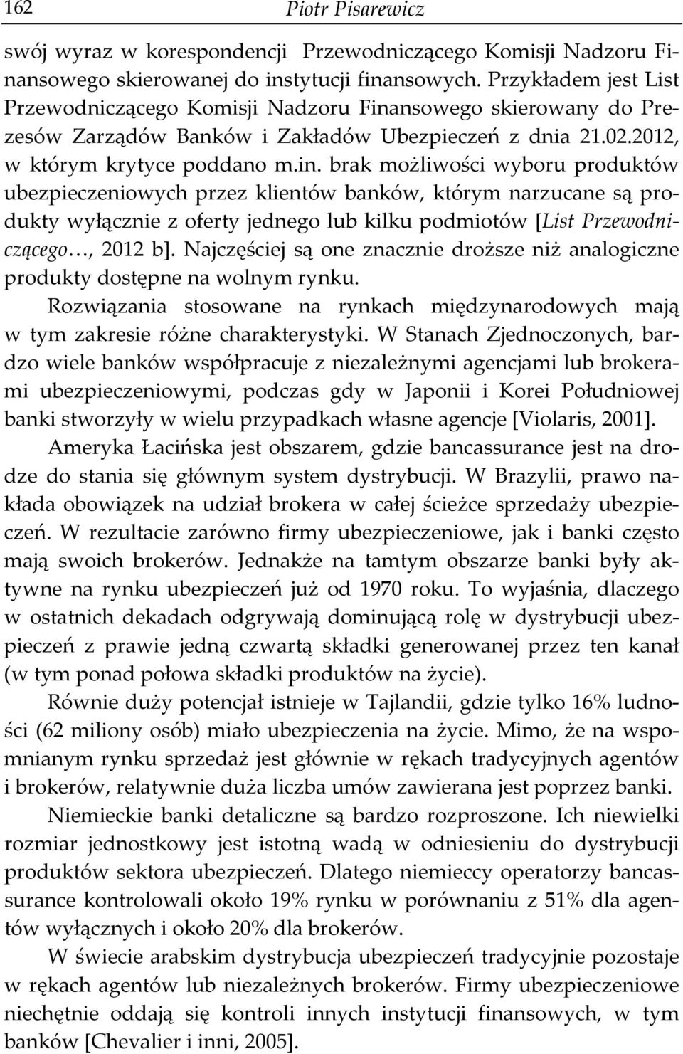 nsowego skierowany do Prezesów Zarządów Banków i Zakładów Ubezpieczeń z dnia 21.02.2012, w którym krytyce poddano m.in.