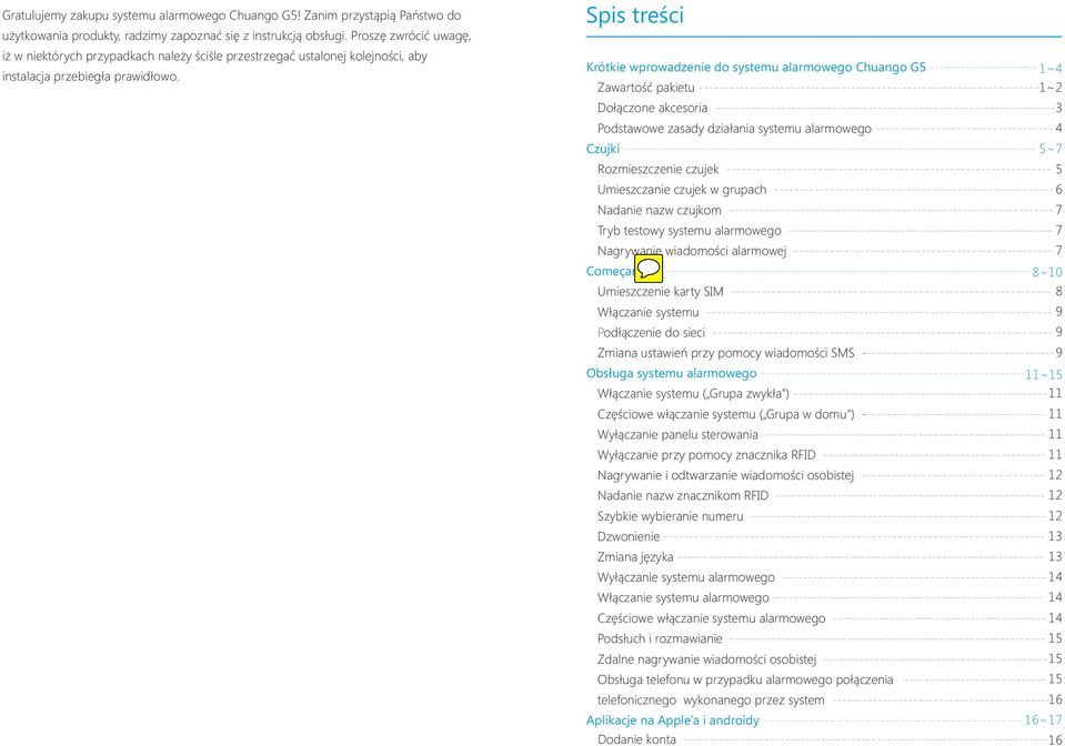 Spis treści Krótkie wprowadzenie do systemu alarmowego Chuango G5--------------------- 1~4 Zawartość pakietu -------------------------------------------------------------------1~2 Dołączone akcesoria