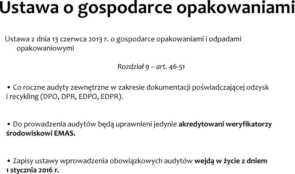 46-51 Co roczne audyty zewnętrzne w zakresie dokumentacji poświadczającej odzysk i recykling (DPO, DPR,