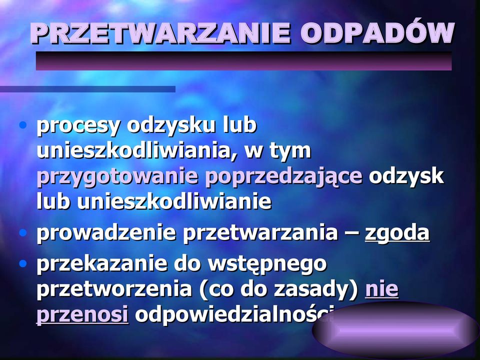 lub unieszkodliwianie prowadzenie przetwarzania zgoda