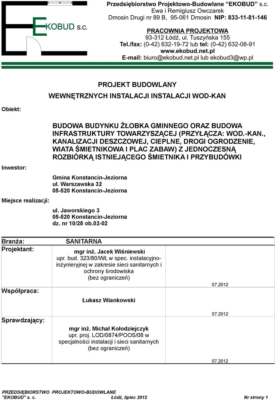 , KANALIZACJI DESZCZOWEJ, CIEPLNE, DROGI OGRODZENIE, WIATA ŚMIETNIKOWA I PLAC ZABAW) Z JEDNOCZESNĄ ROZBIÓRKĄ ISTNIEJĄCEGO ŚMIETNIKA I PRZYBUDÓWKI Gmina Konstancin-Jeziorna ul.