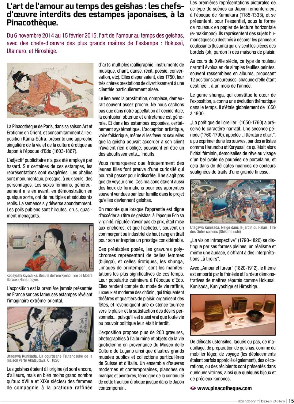 La Pinacothe que de Paris, dans sa saison Art et E rotisme en Orient, et concomitamment à l exposition Ka ma-su tra, présente une approche singulie re de la vie et de la culture érotique au Japon à l