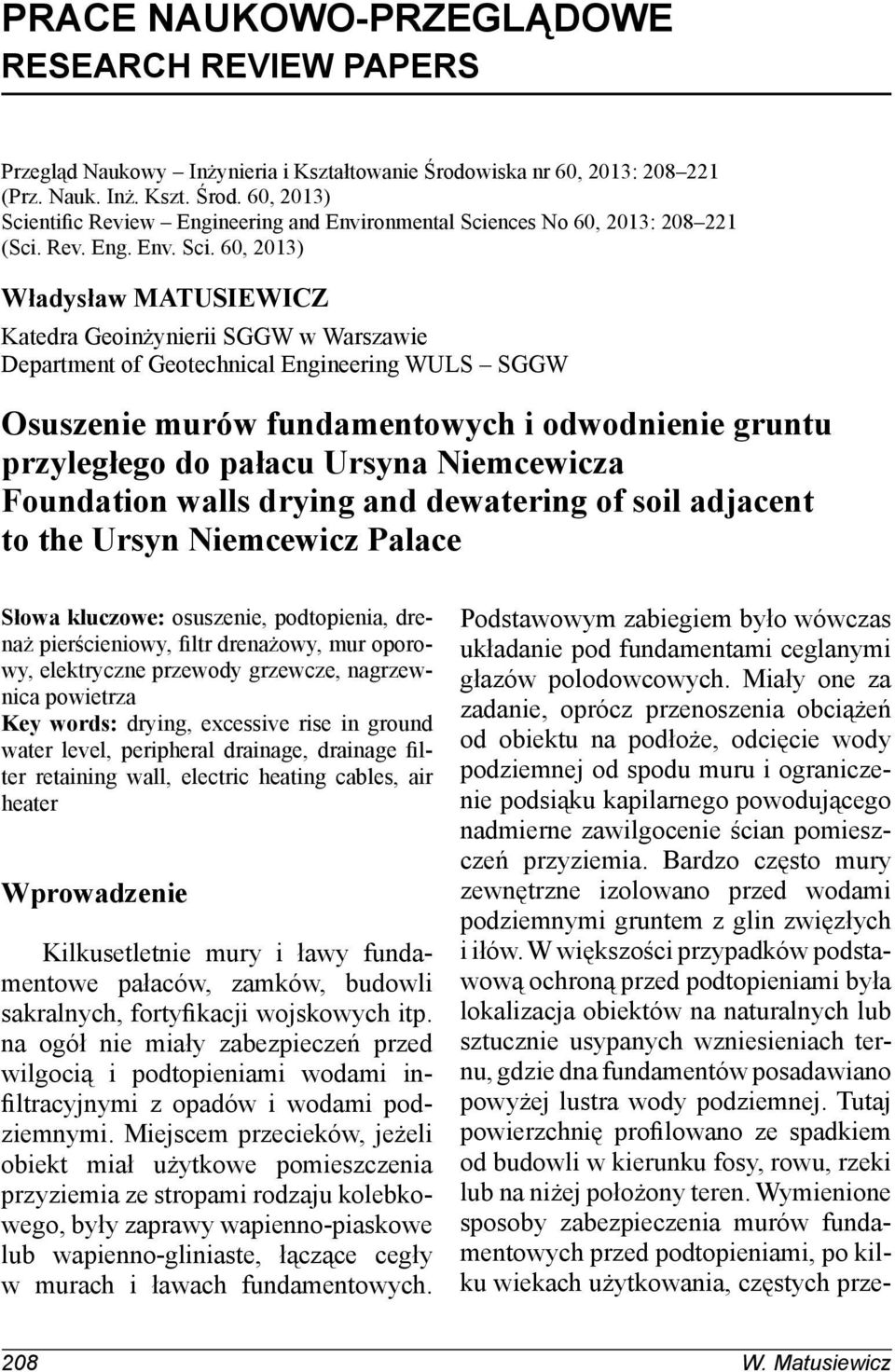 60, 2013) Władysław MATUSIEWICZ Katedra Geoinżynierii SGGW w Warszawie Department of Geotechnical Engineering WULS SGGW Osuszenie murów fundamentowych i odwodnienie gruntu przyległego do pałacu