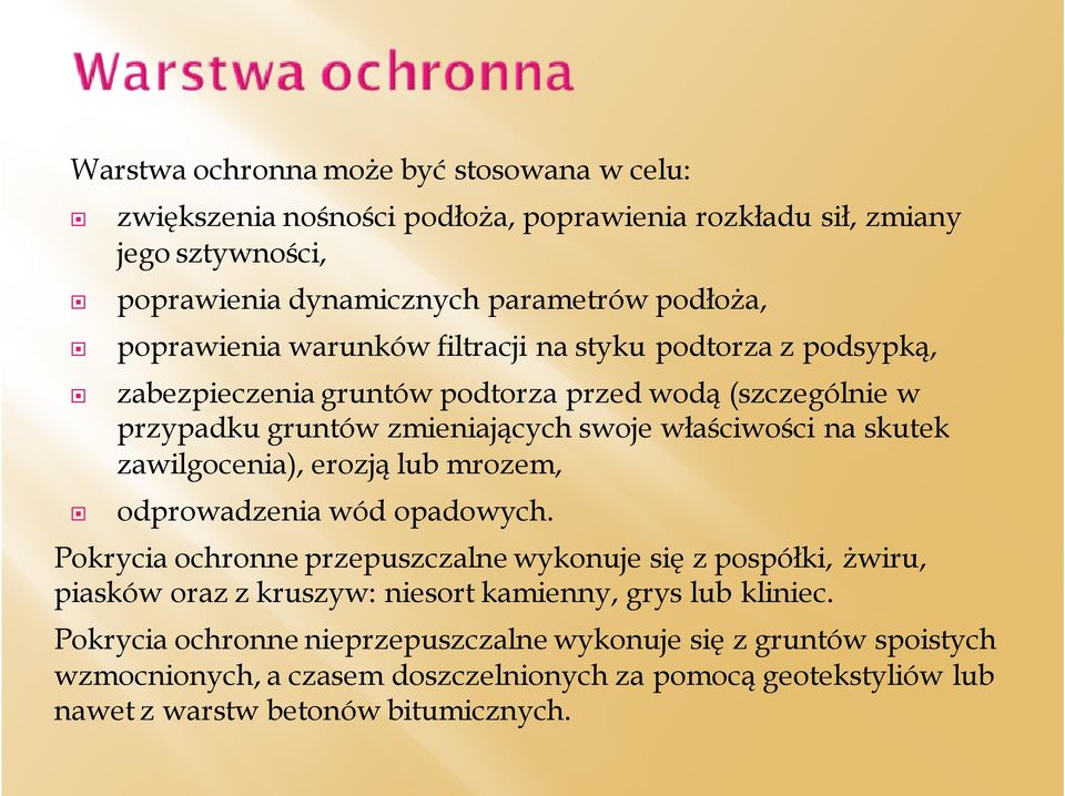 skutek zawilgocenia), erozją lub mrozem, odprowadzenia wód opadowych.