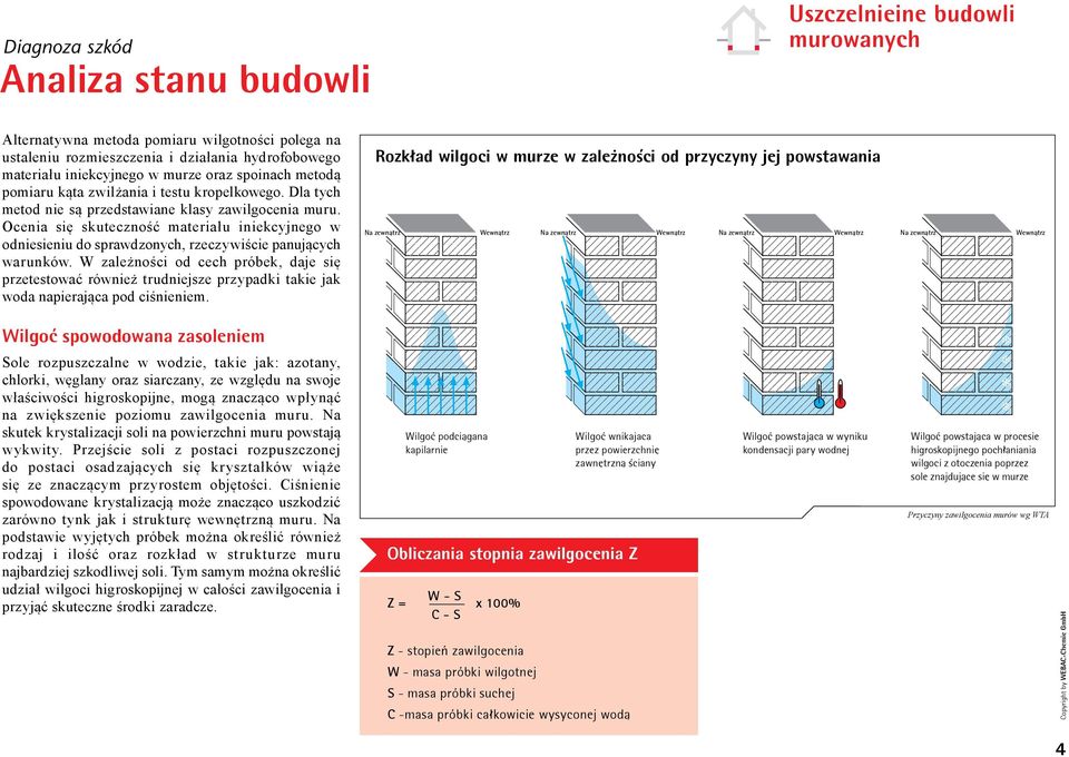 Ocenia się skuteczność materiału iniekcyjnego w odniesieniu do sprawdzonych, rzeczywiście panujących warunków.