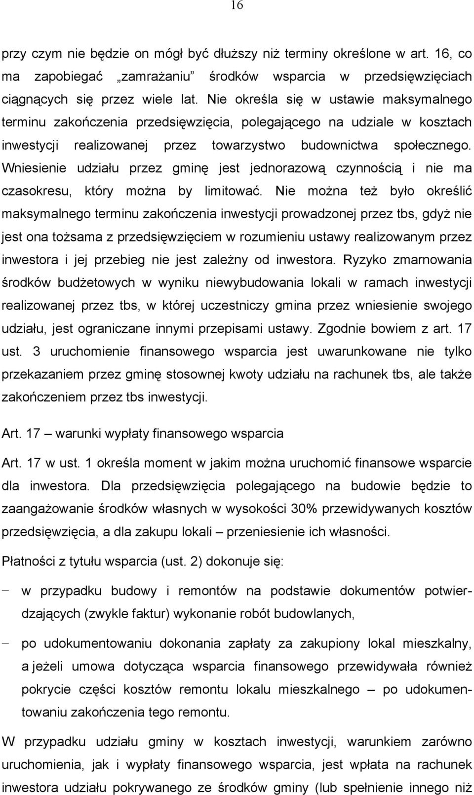 Wniesienie udziału przez gminę jest jednorazową czynnością i nie ma czasokresu, który można by limitować.