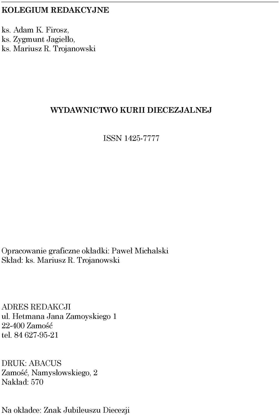 Michalski Skład: ks. Mariusz R. Trojanowski ADRES REDAKCJI ul.