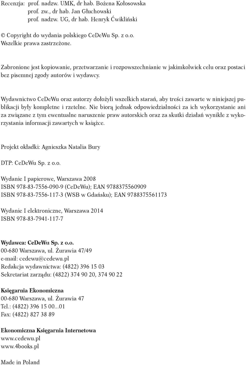 Wy daw nic two Ce De Wu oraz au torzy do ło ży li wszel kich sta rań, aby tre ści za war te w ni niej szej publi ka cji by ły kom plet ne i rze tel ne.